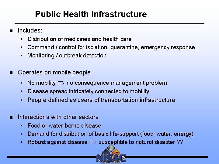 Public Health Infrastructure n Includes: • Distribution of medicines and health care • Command