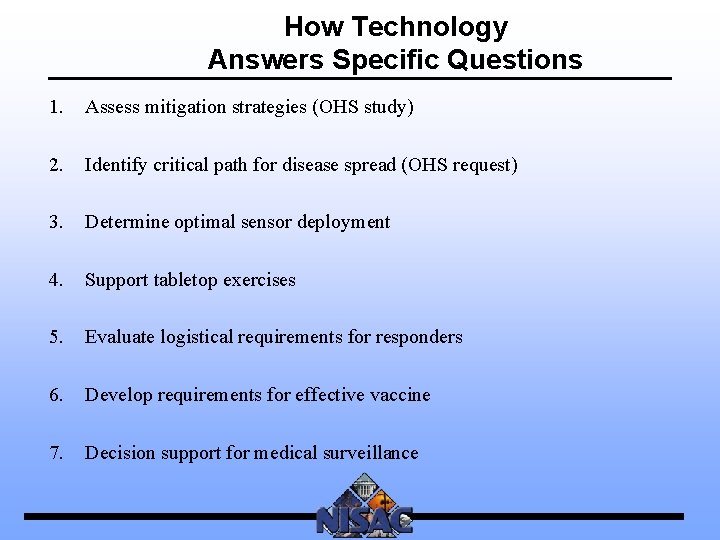How Technology Answers Specific Questions 1. Assess mitigation strategies (OHS study) 2. Identify critical