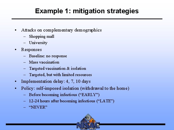 Example 1: mitigation strategies • Attacks on complementary demographics – Shopping mall – University
