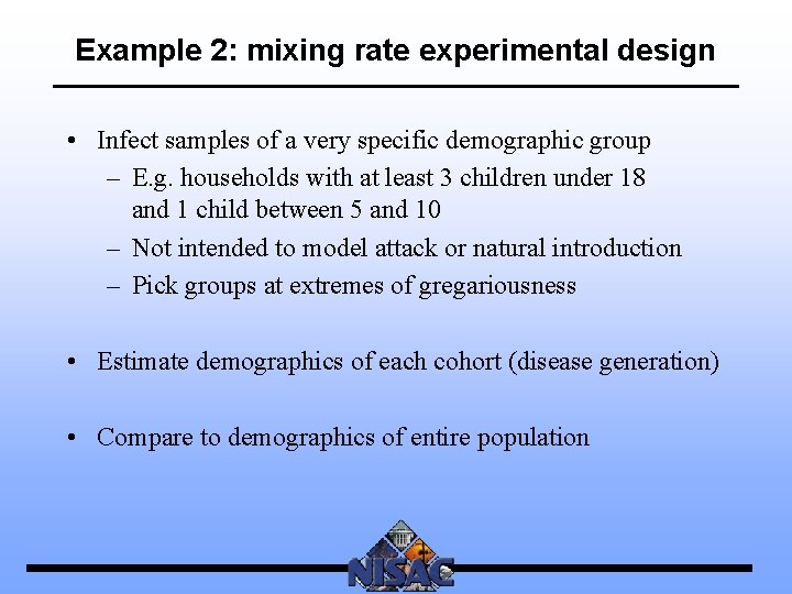 Example 2: mixing rate experimental design • Infect samples of a very specific demographic