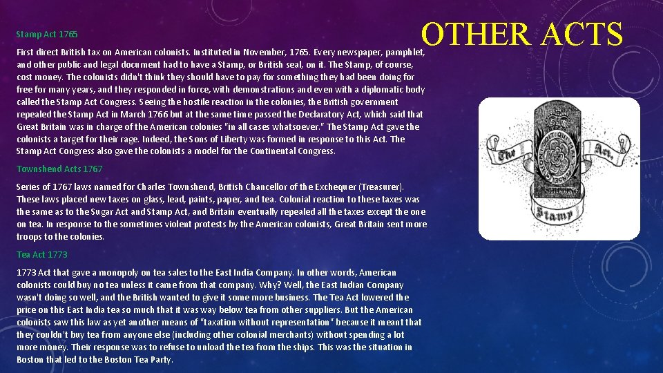 Stamp Act 1765 OTHER ACTS First direct British tax on American colonists. Instituted in