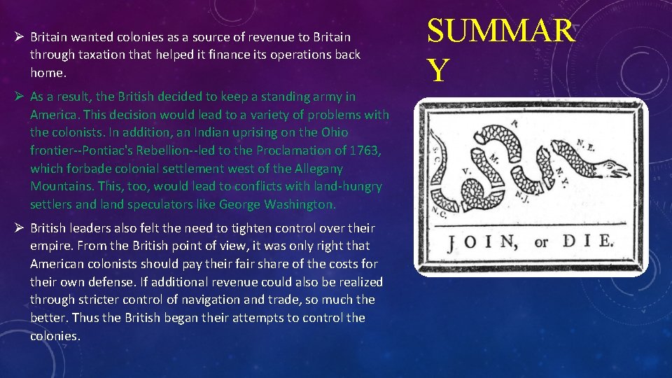 Ø Britain wanted colonies as a source of revenue to Britain through taxation that