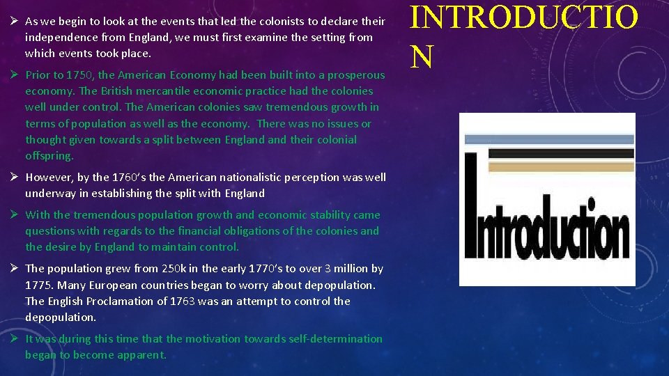 Ø As we begin to look at the events that led the colonists to