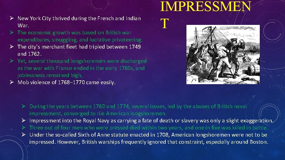 Ø New York City thrived during the French and Indian War. Ø The economic