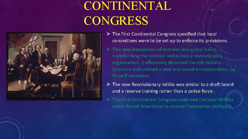 CONTINENTAL CONGRESS Ø The First Continental Congress specified that local committees were to be