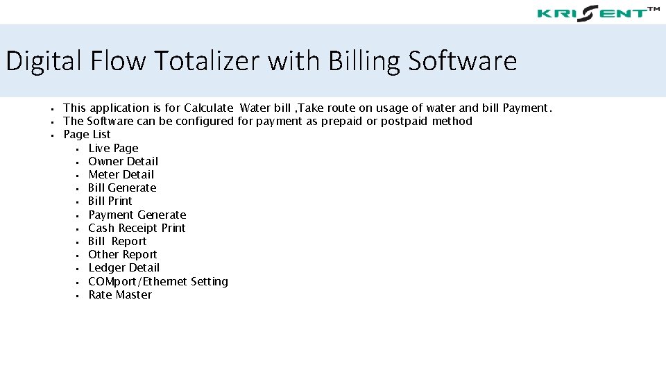 Digital Flow Totalizer with Billing Software § § § This application is for Calculate