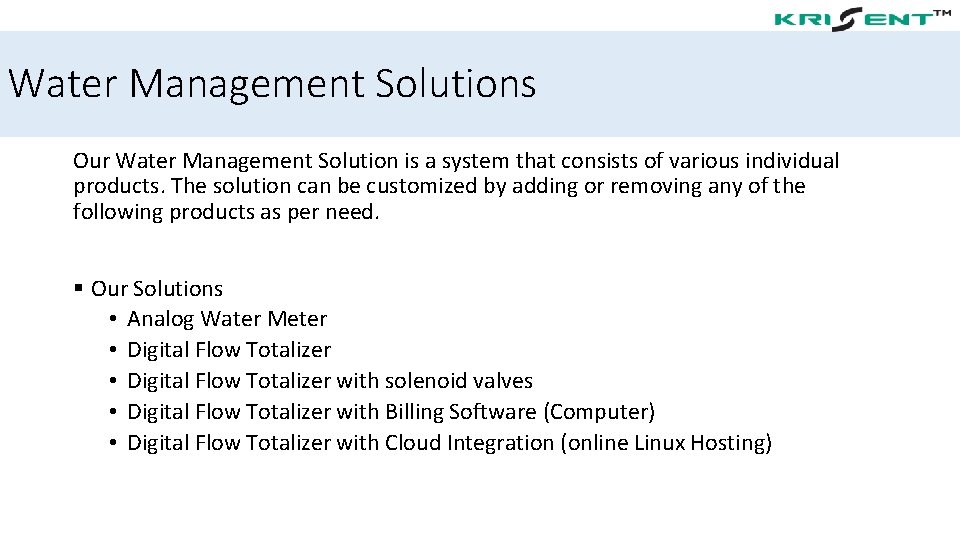 Water Management Solutions Our Water Management Solution is a system that consists of various