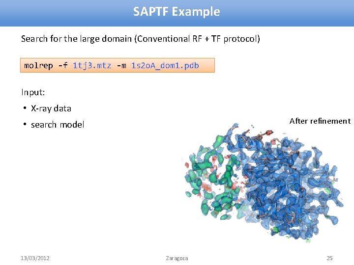 SAPTF Example Search for the large domain (Conventional RF + TF protocol) molrep -f