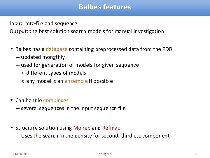 Balbes features Input: mtz-file and sequence Output: the best solution search models for manual