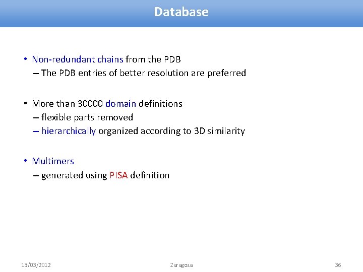 Database • Non-redundant chains from the PDB – The PDB entries of better resolution