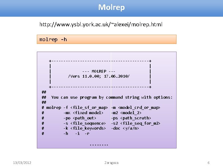 Molrep http: //www. ysbl. york. ac. uk/~alexei/molrep. html molrep -h +---------------------+ | | |