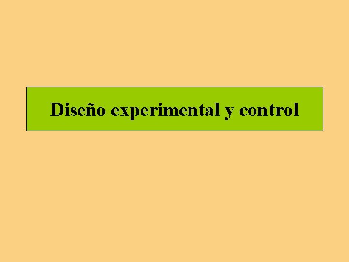 Diseño experimental y control 