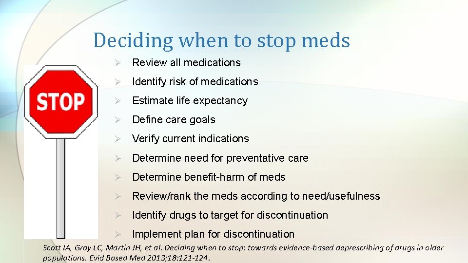 Deciding when to stop meds Ø Review all medications Ø Identify risk of medications