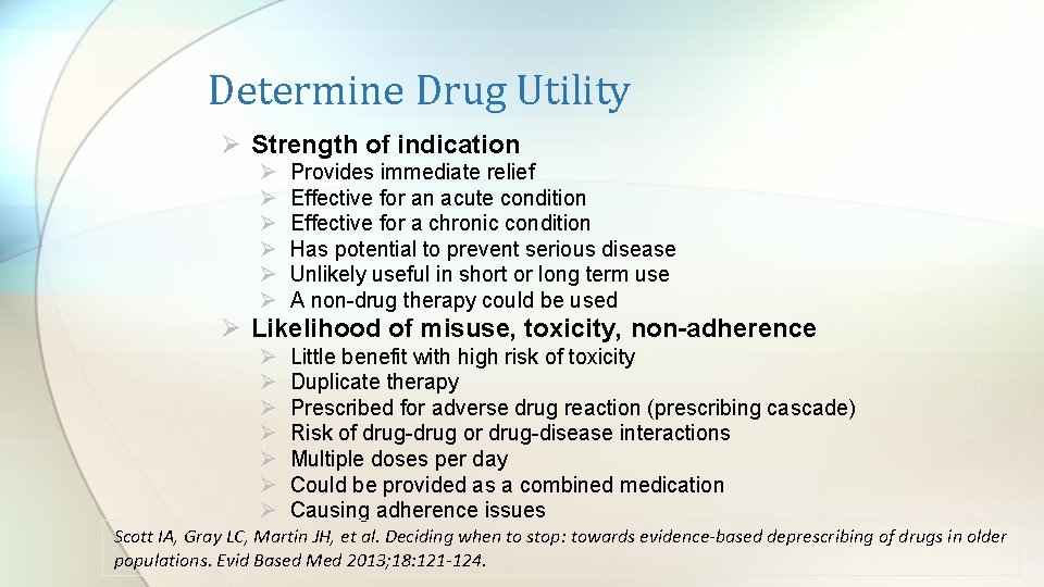 Determine Drug Utility Ø Strength of indication Ø Ø Ø Provides immediate relief Effective