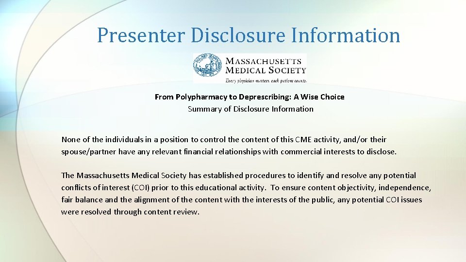 Presenter Disclosure Information From Polypharmacy to Deprescribing: A Wise Choice Summary of Disclosure Information