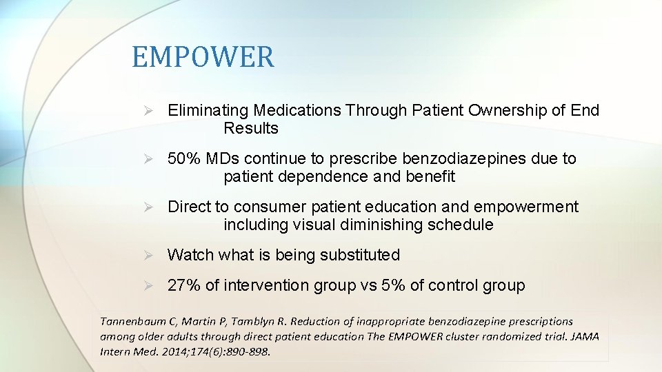 EMPOWER Ø Eliminating Medications Through Patient Ownership of End Results Ø 50% MDs continue