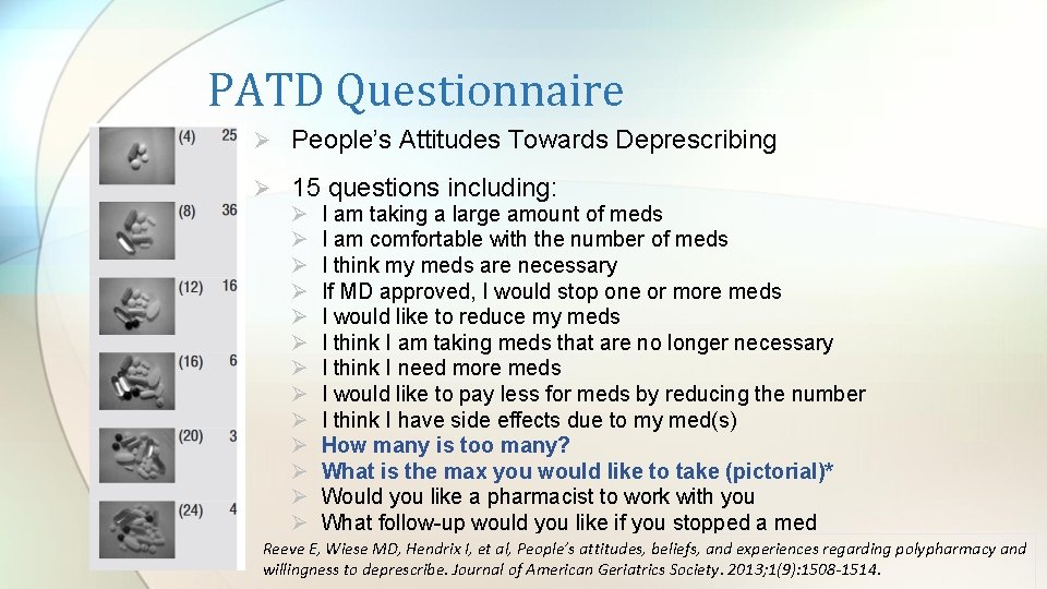 PATD Questionnaire Ø People’s Attitudes Towards Deprescribing Ø 15 questions including: Ø I am
