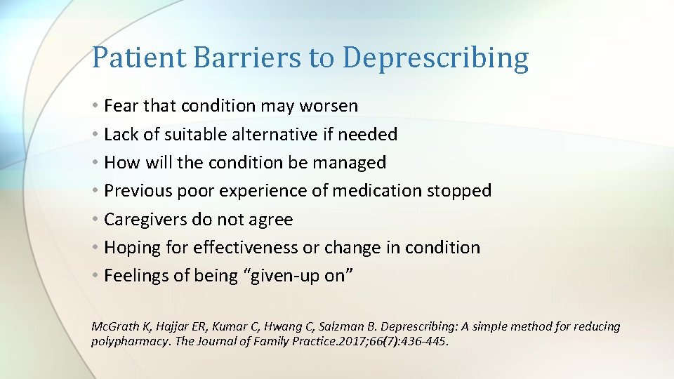 Patient Barriers to Deprescribing • Fear that condition may worsen • Lack of suitable