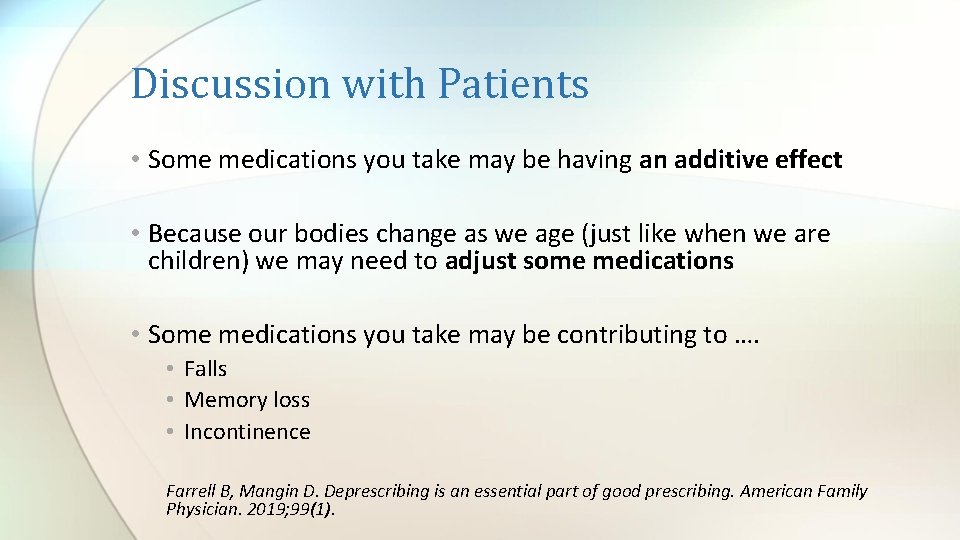 Discussion with Patients • Some medications you take may be having an additive effect