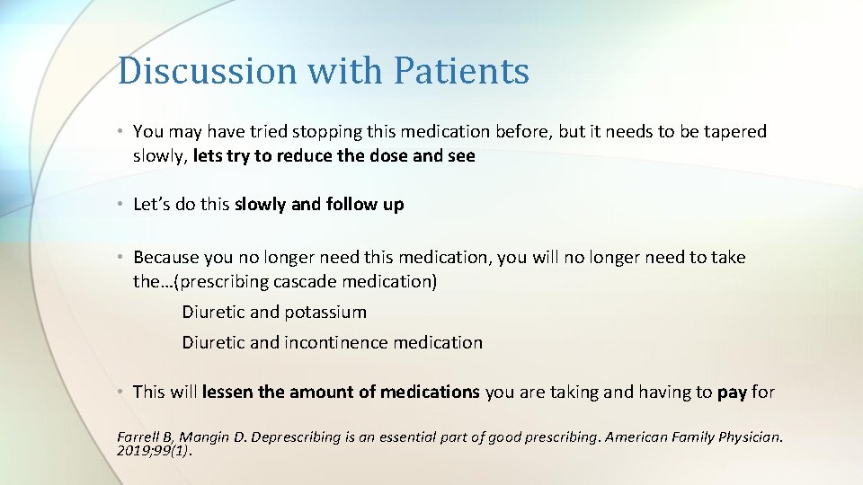 Discussion with Patients • You may have tried stopping this medication before, but it