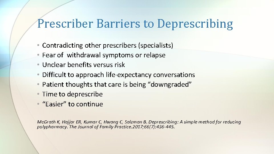 Prescriber Barriers to Deprescribing • • Contradicting other prescribers (specialists) Fear of withdrawal symptoms