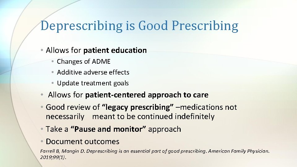Deprescribing is Good Prescribing • Allows for patient education • Changes of ADME •