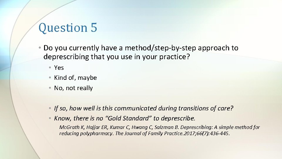 Question 5 • Do you currently have a method/step-by-step approach to deprescribing that you