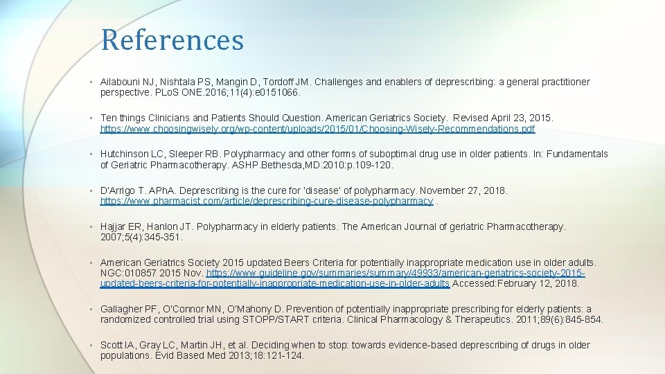 References • Ailabouni NJ, Nishtala PS, Mangin D, Tordoff JM. Challenges and enablers of