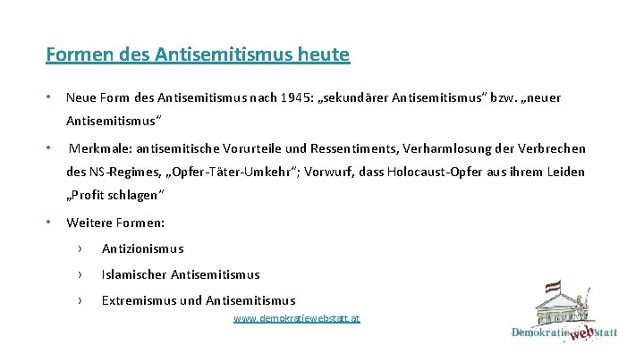 Formen des Antisemitismus heute • Neue Form des Antisemitismus nach 1945: „sekundärer Antisemitismus“ bzw.