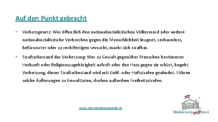 Auf den Punkt gebracht: • Verbotsgesetz: Wer öffentlich den nationalsozialistischen Völkermord oder andere nationalsozialistische