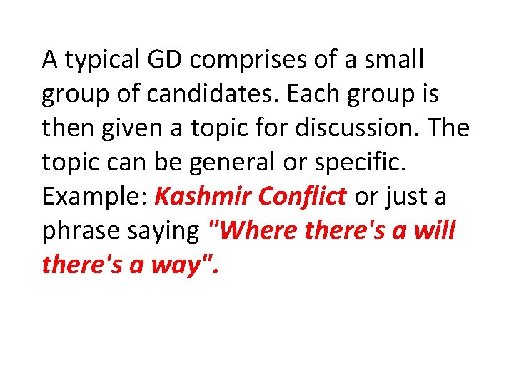  A typical GD comprises of a small group of candidates. Each group is