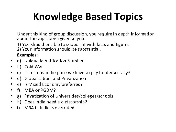 Knowledge Based Topics • • • Under this kind of group discussion, you require