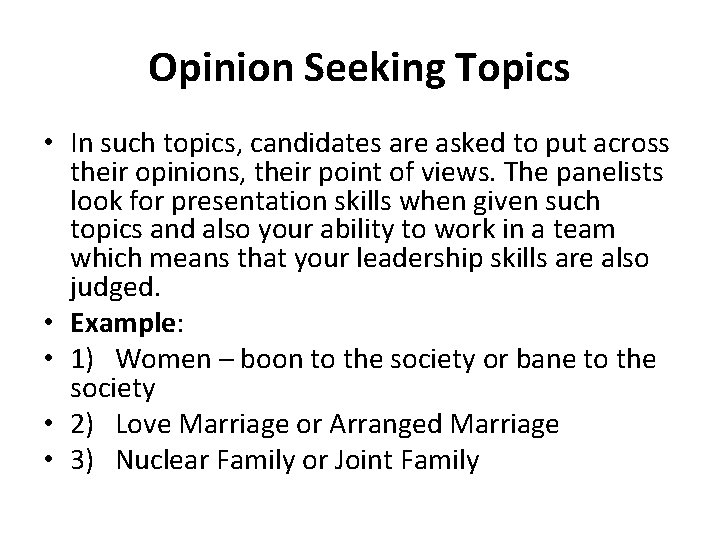 Opinion Seeking Topics • In such topics, candidates are asked to put across their