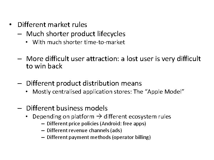 Characteristics • Different market rules – Much shorter product lifecycles • With much shorter