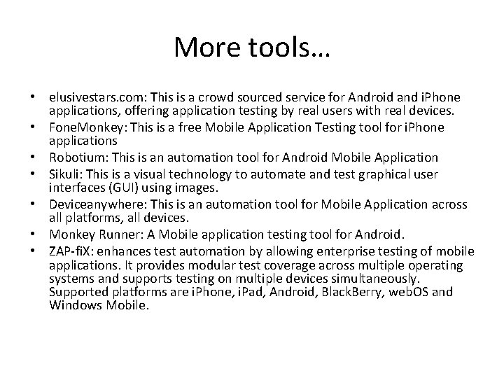 More tools… • elusivestars. com: This is a crowd sourced service for Android and