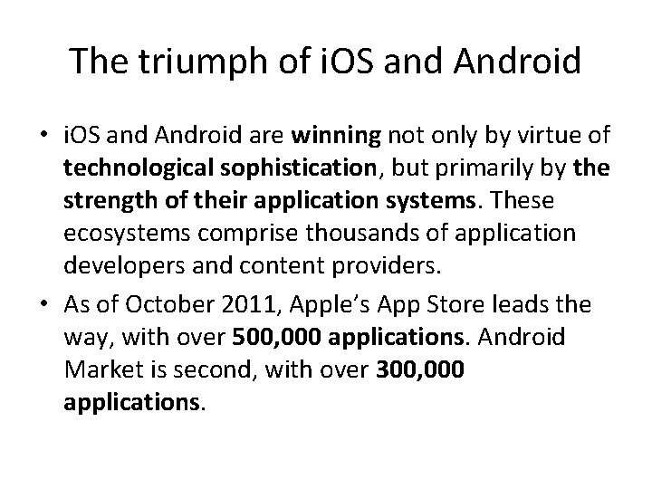 The triumph of i. OS and Android • i. OS and Android are winning