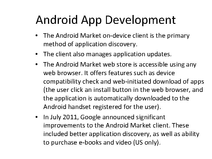 Android App Development • The Android Market on-device client is the primary method of
