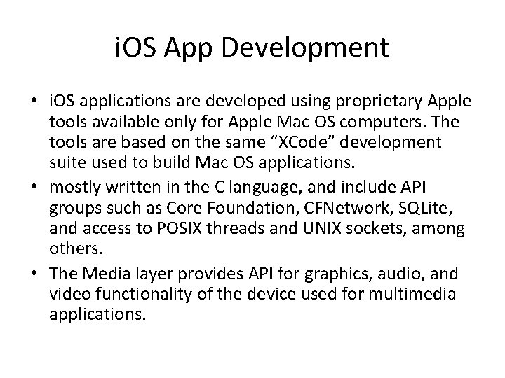 i. OS App Development • i. OS applications are developed using proprietary Apple tools