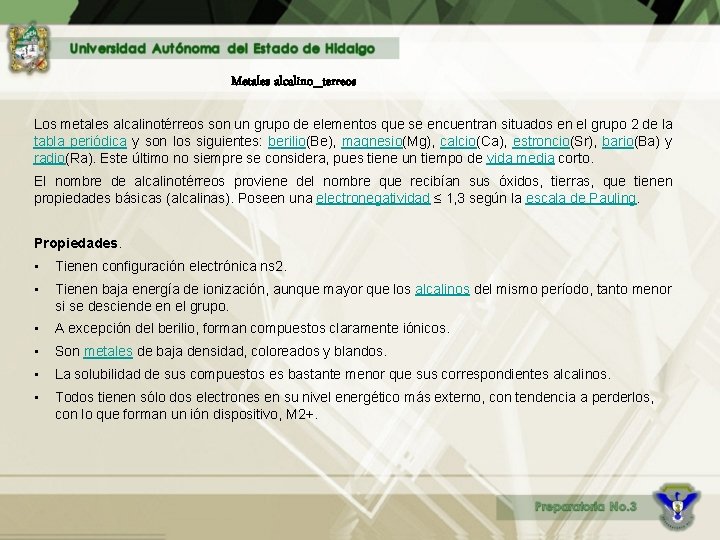 Metales alcalino_terreos Los metales alcalinotérreos son un grupo de elementos que se encuentran situados