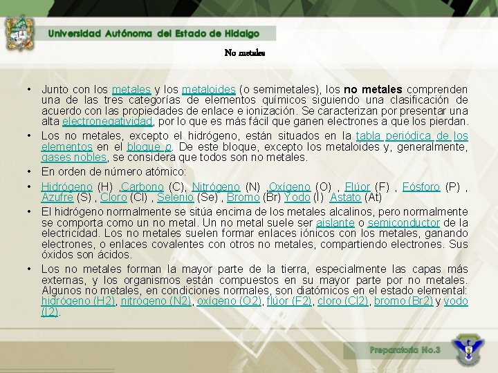 No metales • Junto con los metales y los metaloides (o semimetales), los no
