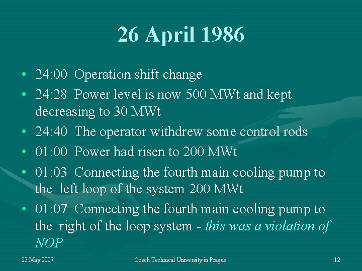 26 April 1986 • 24: 00 Operation shift change • 24: 28 Power level