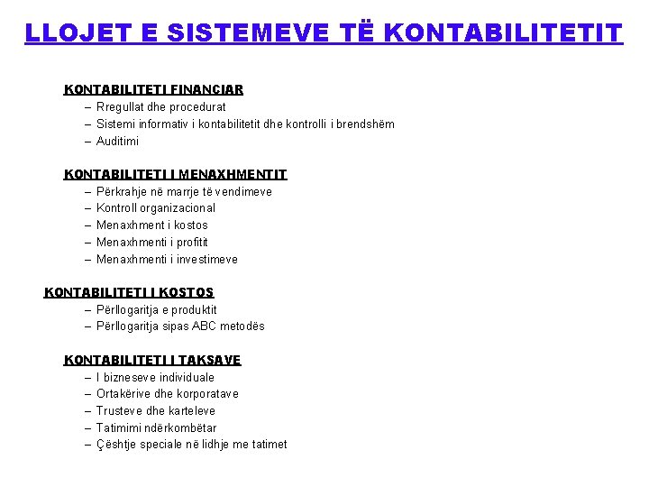 LLOJET E SISTEMEVE TË KONTABILITETIT KONTABILITETI FINANCIAR – Rregullat dhe procedurat – Sistemi informativ