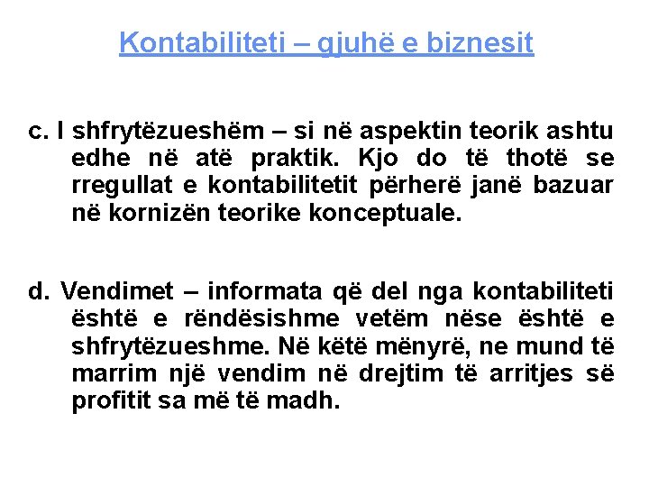 Kontabiliteti – gjuhë e biznesit c. I shfrytëzueshëm – si në aspektin teorik ashtu