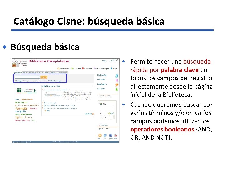 Catálogo Cisne: búsqueda básica • Búsqueda básica • Permite hacer una búsqueda rápida por