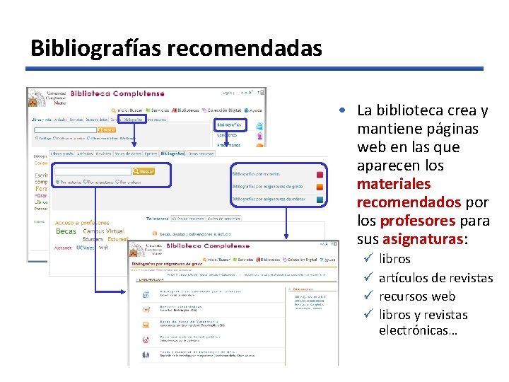 Bibliografías recomendadas • La biblioteca crea y mantiene páginas web en las que aparecen