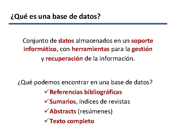¿Qué es una base de datos? Conjunto de datos almacenados en un soporte informático,