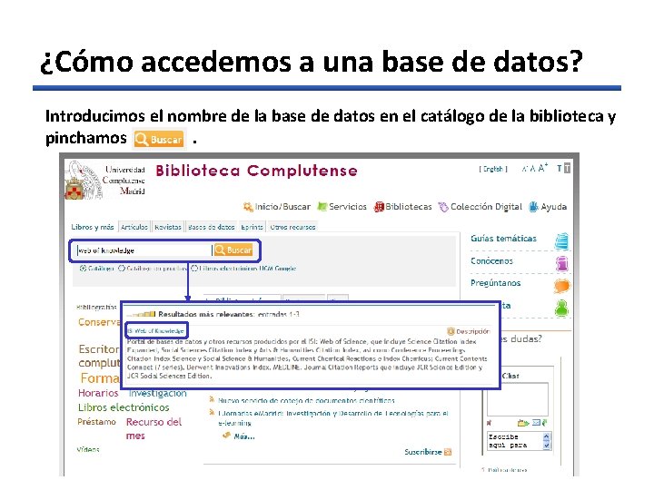 ¿Cómo accedemos a una base de datos? Introducimos el nombre de la base de