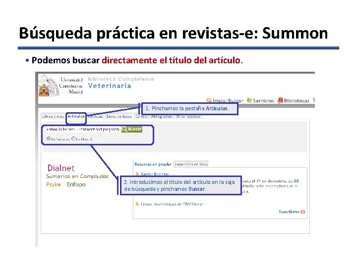 Búsqueda práctica en revistas-e: Summon • Podemos buscar directamente el título del artículo. 1.