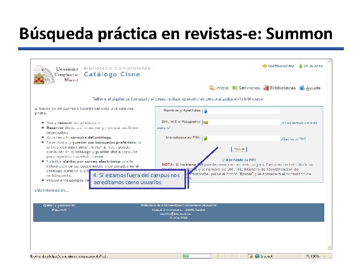 Búsqueda práctica en revistas-e: Summon 4. Si estamos fuera del campus nos acreditamos como