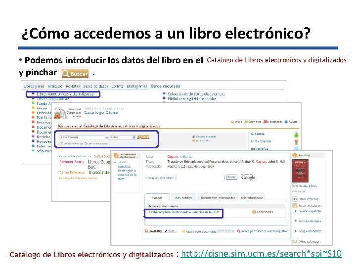 ¿Cómo accedemos a un libro electrónico? • Podemos introducir los datos del libro en